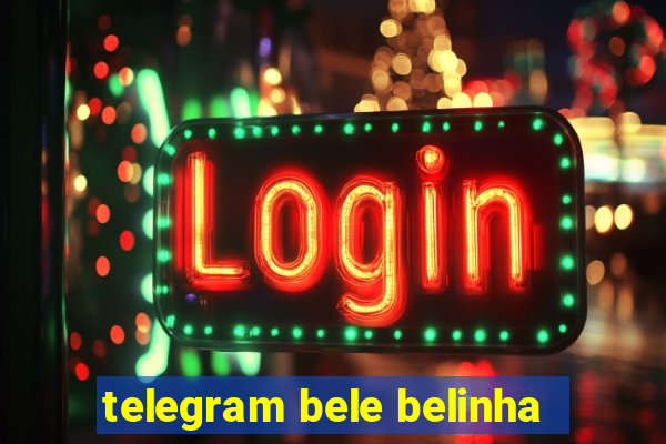 telegram bele belinha